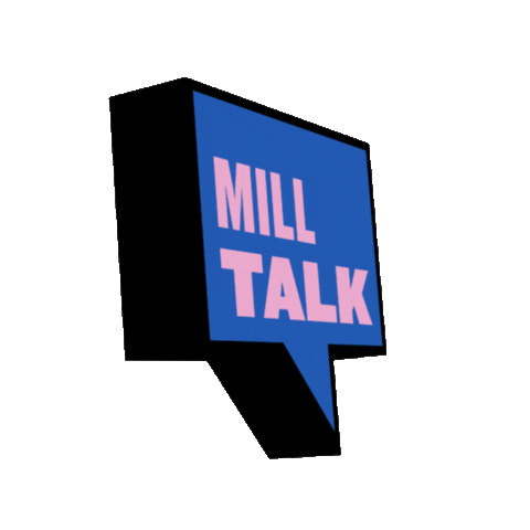 A spinning square speech bubble in blue with black edges that says Mill Talk in baby pink